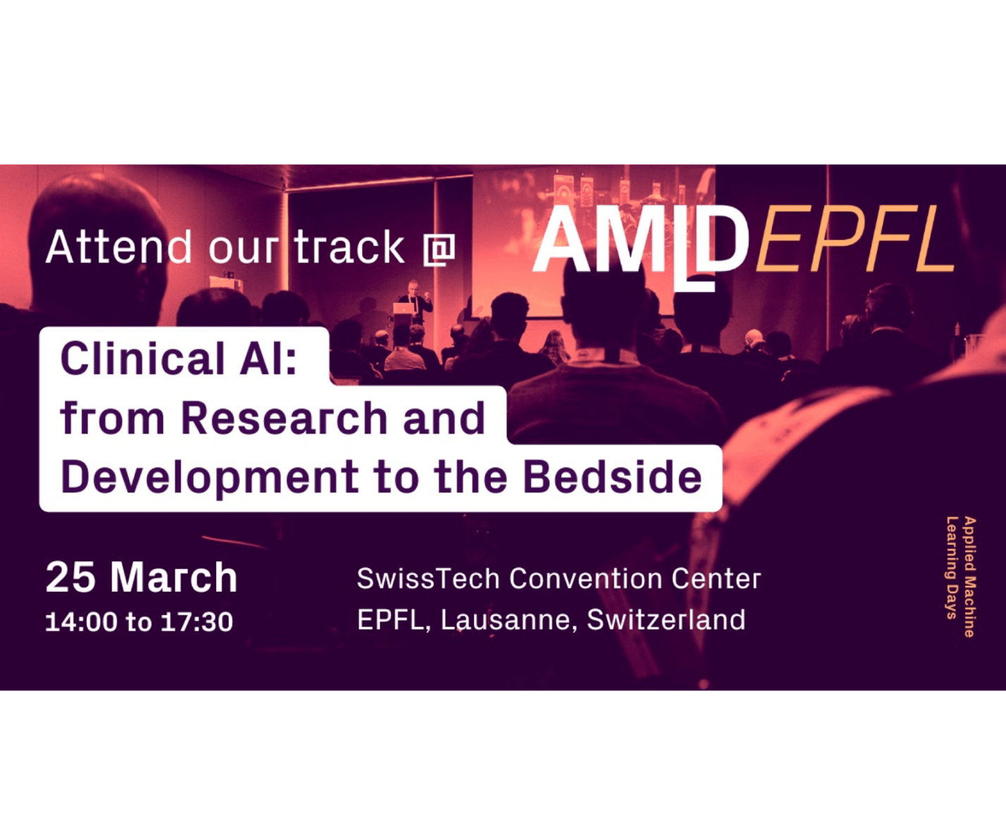 Keynote presentation at the Applied Machine Learning Days (AMLD’24) conference “Clinical AI: from research and development to the bedside” track